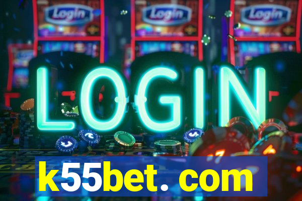 k55bet. com